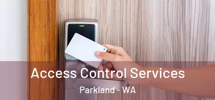 Access Control Services Parkland - WA
