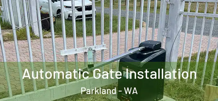 Automatic Gate Installation Parkland - WA