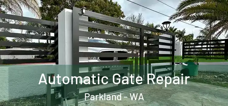 Automatic Gate Repair Parkland - WA