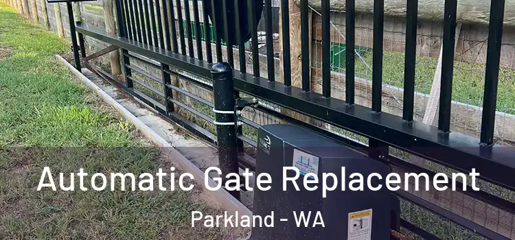 Automatic Gate Replacement Parkland - WA