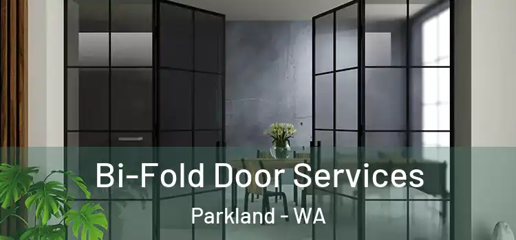 Bi-Fold Door Services Parkland - WA