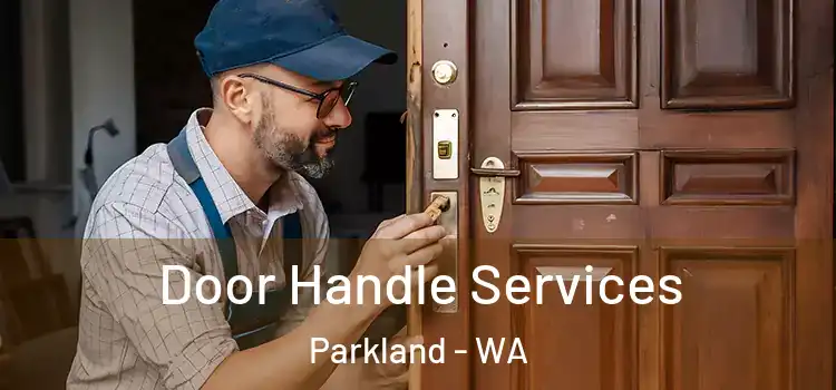 Door Handle Services Parkland - WA