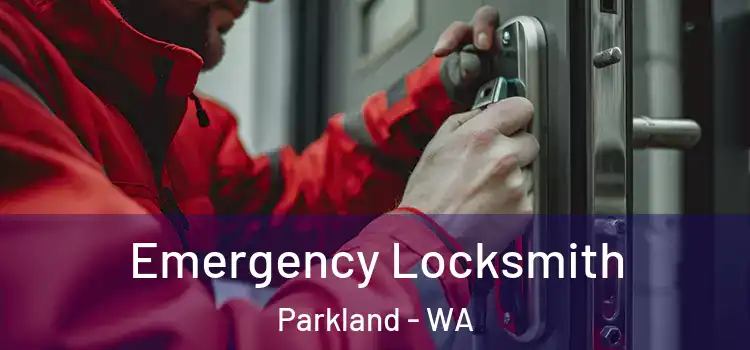Emergency Locksmith Parkland - WA