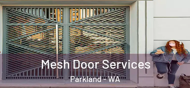 Mesh Door Services Parkland - WA