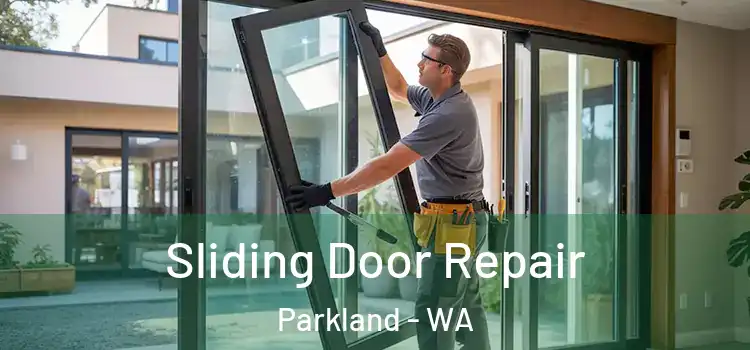 Sliding Door Repair Parkland - WA
