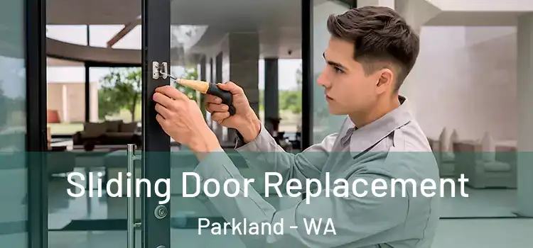 Sliding Door Replacement Parkland - WA