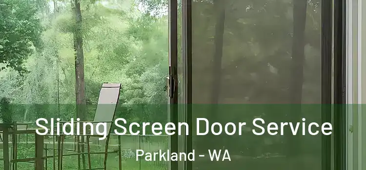 Sliding Screen Door Service Parkland - WA